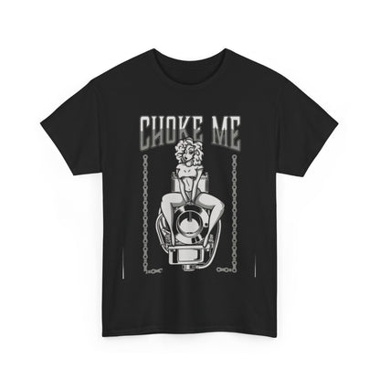 Choke Me Unisex Heavy Cotton Tee