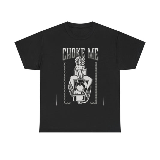 Choke Me Unisex Heavy Cotton Tee