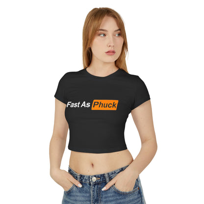 Fast As Phuck Hub Women's Baby Tee