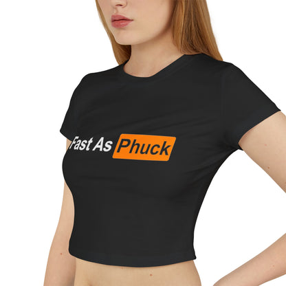 Fast As Phuck Hub Women's Baby Tee