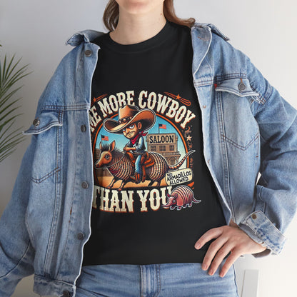 Me More Cowboy Than You Tee